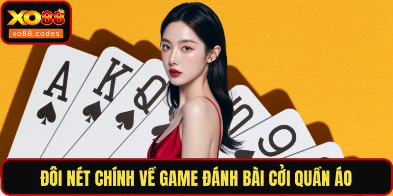 Đôi nét chính về game đánh bài cởi quần áo