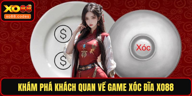 Khám phá khách quan về game xóc đĩa XO88