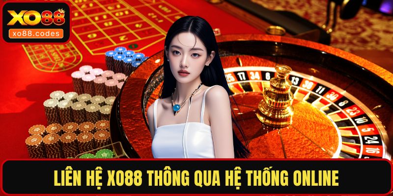 Liên hệ XO88 thông qua hệ thống online