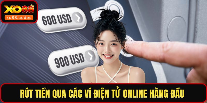 Rút tiền qua các ví điện tử online hàng đầu 