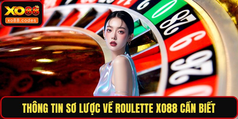 Thông tin sơ lược về roulette XO88 cần biết